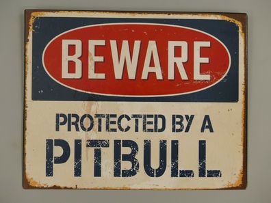 Blechschild: Beware - Protected by a Pitbull ! 20x25 cm Cool + krass