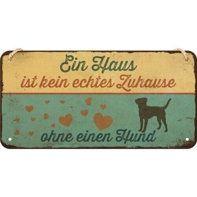 Ein Haus ist kein echtes zuhause ohne einen Hund Hängeschild 10 x 20