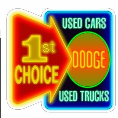 US Schild: Dodge 1st Choice Used Cars Used Trucks - Neon Design ca 35 x 38 cm