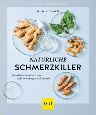 Nat?rliche Schmerzkiller, Aruna M. Siewert