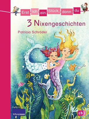 Erst ich ein Stück, dann du - 3 Nixengeschichten, Patricia Schröder