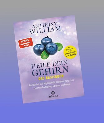 Heile dein Gehirn - Das Basisbuch, Anthony William