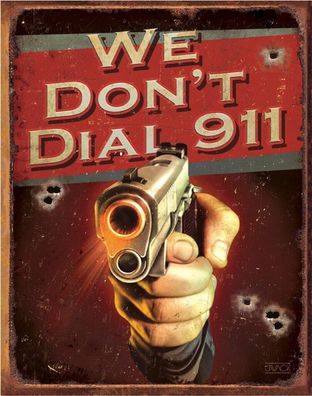 US Schild ca. 30 x 40 cm We Don't Dial 911 - Colt Revolver