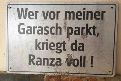 Schwäbisches Park Schild: Wer vor meiner Garasch parkt, kriegt da Ranza voll