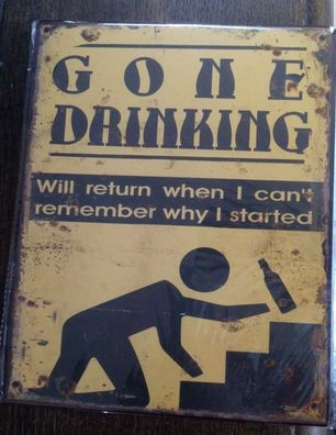 Blechschild Gone drinking - 20x25cm Retro Style