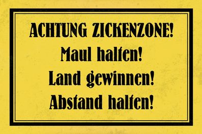 Achtung Zickenzone ! Maul halten Land gewinnen .... - Blechschild 20x30 Zicke