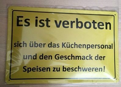 Blechschild 20x30 cm: Es ist verboten sich über das Küchenpersonal und den Gesch