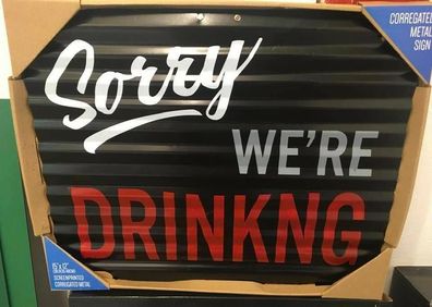 Wellblech Schild Sorry, we re drinking ca. 38 x 30 cm Shabby Style