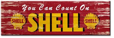 US Holzschild SHELL - you can count on Shell - ca. 55 x 17 cm Grounge Design