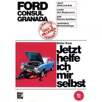 Ford Consul/Granada 1972-1977 Jetzt helfe ich mir selbst Reparaturanleitung