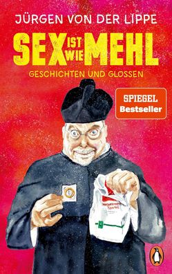 Sex ist wie Mehl: Geschichten und Glossen - Neues vom Spiegel-bestselleraut