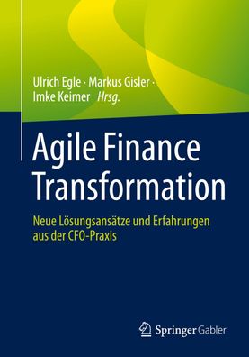 Agile Finance Transformation: Neue Lösungsansätze und Erfahrungen aus der C