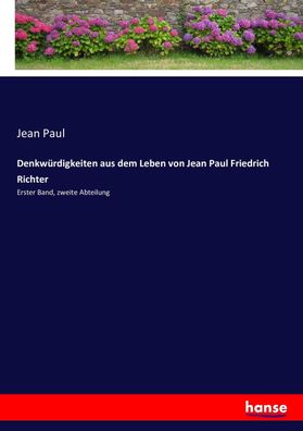 Denkwürdigkeiten aus dem Leben von Jean Paul Friedrich Richter, Jean Paul