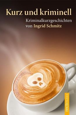 Kurz und kriminell, Ingrid Schmitz