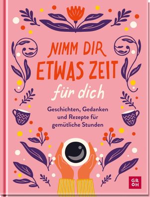 Nimm dir etwas Zeit für dich, Groh Verlag