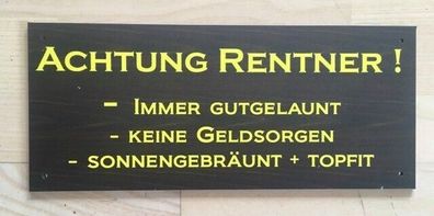 Achtung Rentner ! Metallschild 33x14 cm Ruhestand Rente Pension Holzoptik