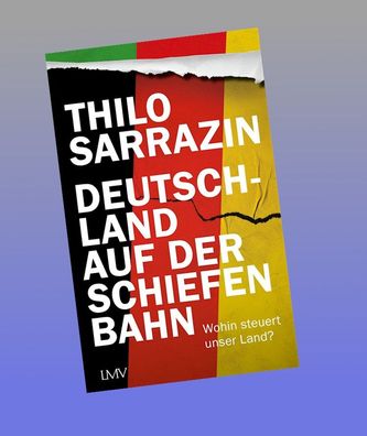 Deutschland auf der schiefen Bahn, Thilo Sarrazin