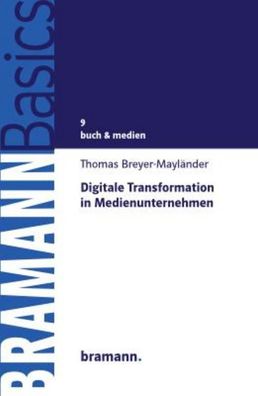 Digitale Transformation in Medienunternehmen, Thomas Breyer-Mayländer