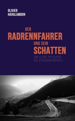 Der Radrennfahrer und sein Schatten, Olivier Haralambon