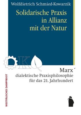 Solidarische Praxis in Allianz mit der Natur, Wolfdietrich Schmied-Kowarzik