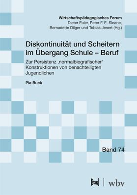 Diskontinuität und Scheitern im Übergang Schule - Beruf, Pia Buck