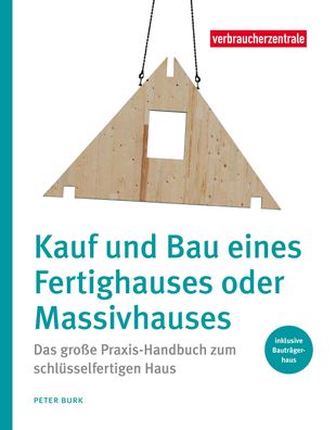 Kauf und Bau eines Fertighauses oder Massivhauses, Peter Burk