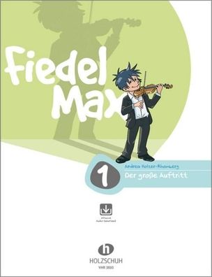 Fiedel-Max - Der große Auftritt, Band 1, Andrea Holzer-Rhomberg