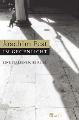 Im Gegenlicht, Joachim Fest