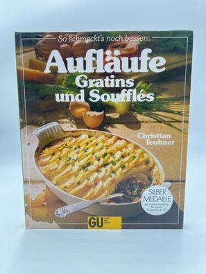 Aufläufe, Gratins und Souffles von Christian Teubner Gebunden Deutsch Kochen