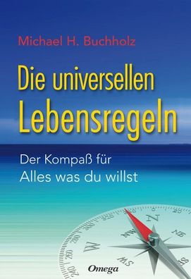 Die universellen Lebensregeln, Michael H. Buchholz