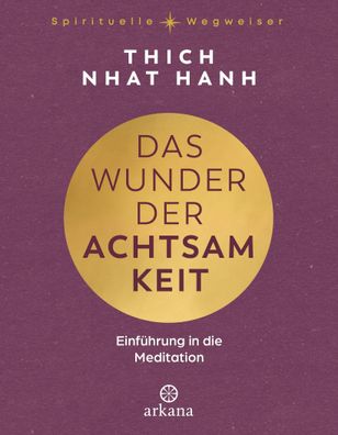 Das Wunder der Achtsamkeit, Nhat Thich