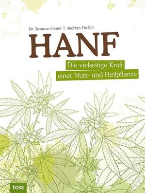 Hanf: Die vielseitige Kraft einer Nutz- und Heilpflanze, Susanne Dr. Ehmer