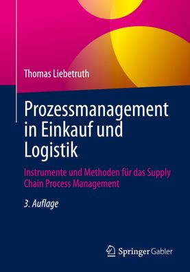 Prozessmanagement in Einkauf und Logistik: Instrumente und Methoden für das