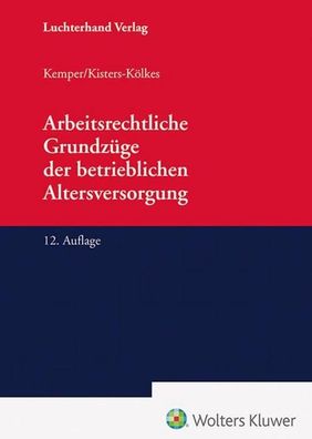 Arbeitsrechtliche Grundzüge der betrieblichen Altersversorgung, Kurt Kemper