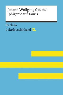 Iphigenie auf Tauris von Johann Wolfgang Goethe: Lektüreschlüssel mit Inhal