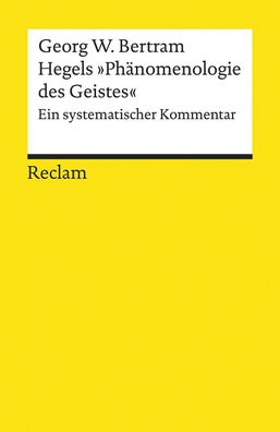 Hegels »Phänomenologie des Geistes«, Georg W. Bertram