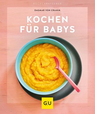 Kochen für Babys, Dagmar Von Cramm