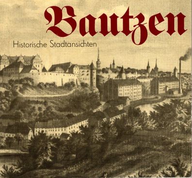 Bautzen - Historische Stadtansichten