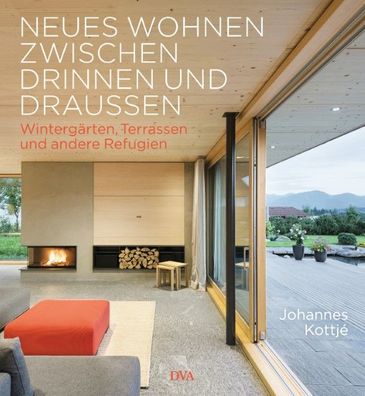 Neues Wohnen zwischen drinnen und draußen, Johannes Kottjé