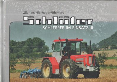 Schlüter Schlepper im Einsatz III, Landtechnik, Trecker, Typenbuch, Datenbuch