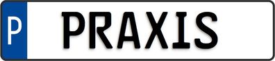 Schild zur Parkplatzkennzeichnung &quot; -PRAXIS&quot; KFZ Normgröße, Schild - zum e