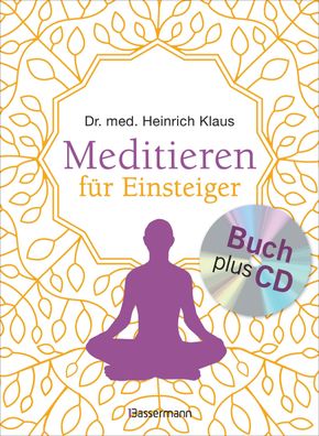 Meditieren für Einsteiger + Meditations-CD, Heinrich Klaus