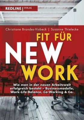 Fit für New Work: Wie man in der neuen Arbeitswelt erfolgreich besteht - Bu