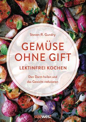 Gemüse ohne Gift, Steven R. Gundry