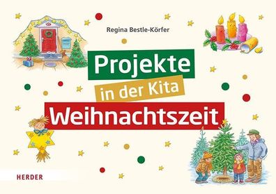 Projekte in der Kita: Weihnachtszeit, Regina Bestle-Körfer