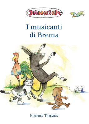 Die Bremer Stadtmusikanten. Sonderausgabe italienisch, Janosch