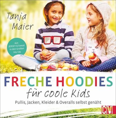 Freche Hoodies für coole Kids, Tanja Maier