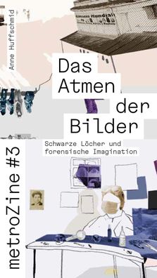 metroZine #3 Das Atmen der Bilder, Anne Huffschmied