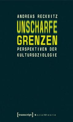 Unscharfe Grenzen, Andreas Reckwitz