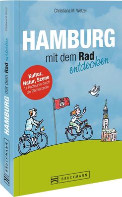 Hamburg mit dem Rad entdecken, Christiana M. Wetzel